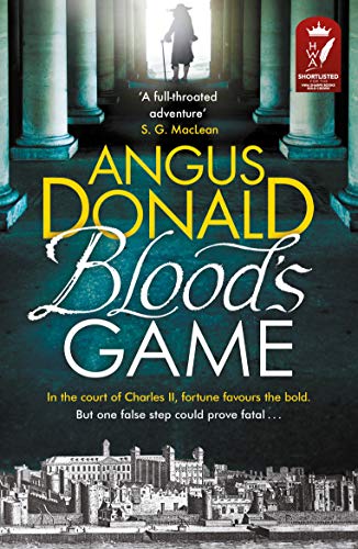 Blood's Game: In the court of Charles II fortune favours the bold . . . But one false step could prove fatal (Holcroft Blood 1)