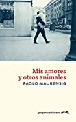 Mis amores y otros animales (Spanish Edition)