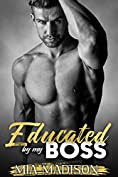 Educated by my Boss: A Steamy Older Man Younger Woman Romance (The Man in Charge)