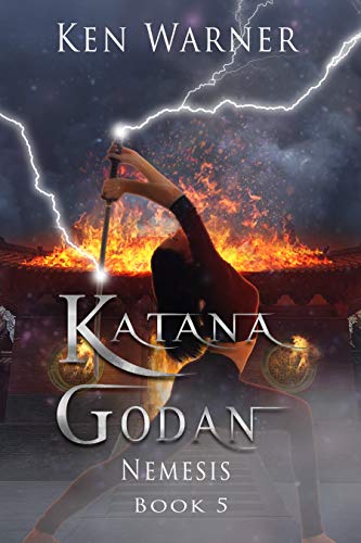 Katana Godan: Nemesis (A Modern Fantasy Series, Book 5) (The Katana Series)