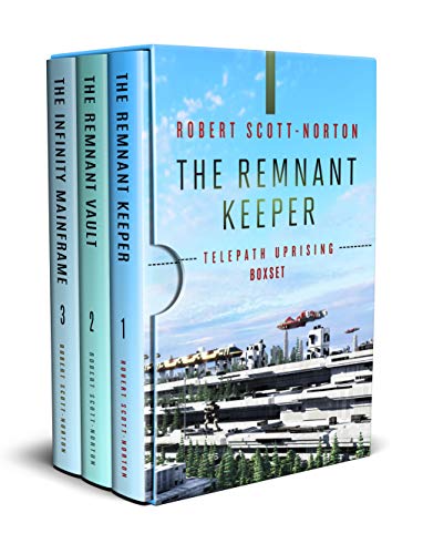 The Telepath Uprising Series: Books 1-3: The Remnant Keeper, The Remnant Vault, The Infinity Mainframe (The Telepath Uprising Boxset Book 1)