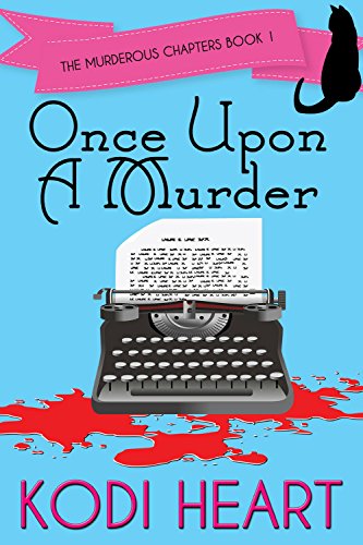 Once Upon a Murder: a clean cozy mystery (The Murderous Chapters Book 1)