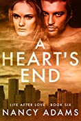 A Heart's End - A Billionaire Romance Novel (Romance, Billionaire Romance, Life After Love Book 6)