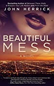 Beautiful Mess: An Addictive Hollywood Romantic Comedy Featuring Marilyn Monroe (John Herrick Collection Book 6)