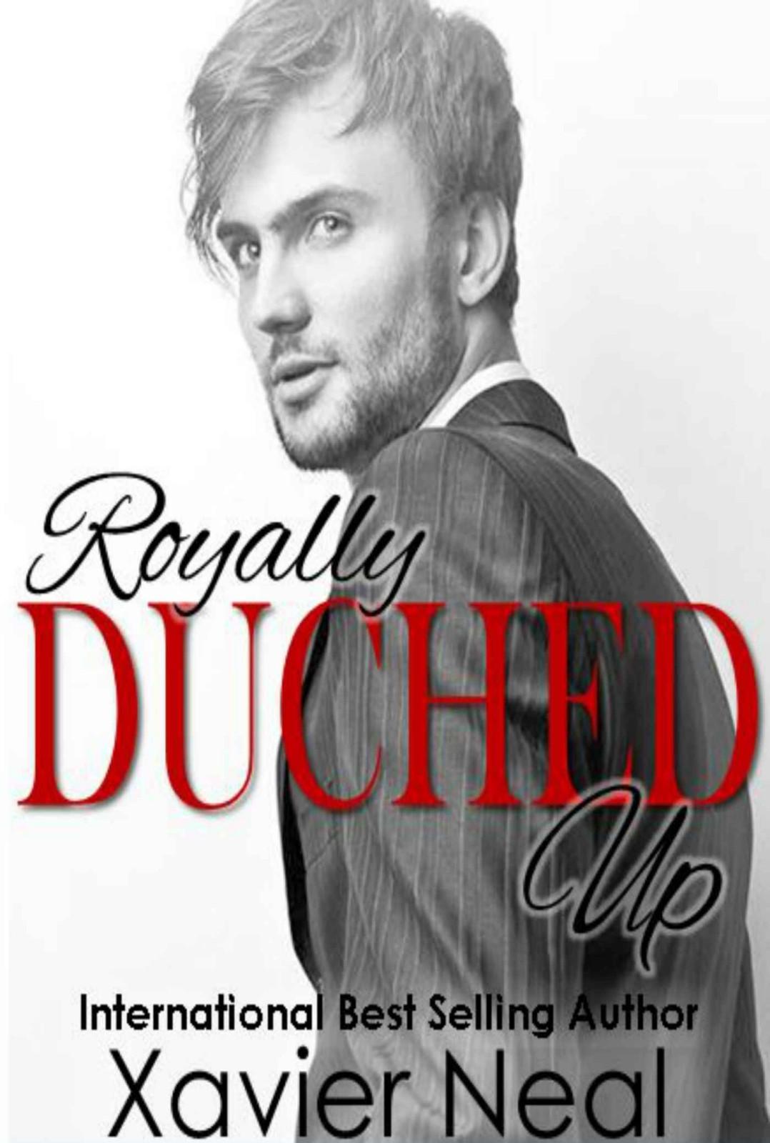 Royally Duched Up: (Duched #3)