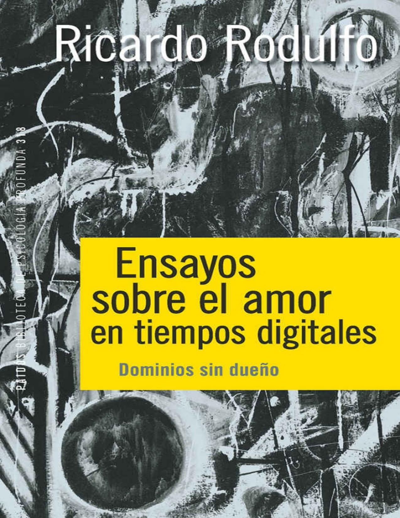 Ensayos sobre el amor en tiempos digitales: Dominios sin dueño (Spanish Edition)