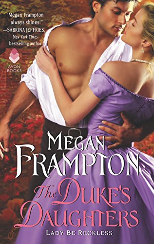 The Duke's Daughters: Lady Be Reckless: A Duke's Daughters Novel