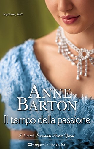 Il tempo della passione: I Grandi Romanzi Storici (Italian Edition)