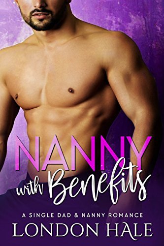 Nanny With Benefits: A Single Dad and Nanny Romance (Temperance Falls Forever)