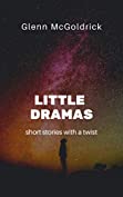 Little Dramas: Short stories with a twist