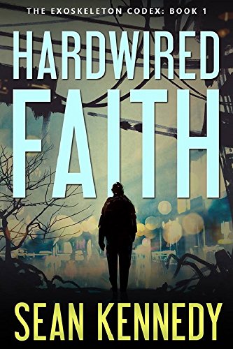 Hardwired Faith (The Exoskeleton Codex Book 1)