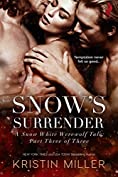 Snow&rsquo;s Surrender (A Snow White Werewolf Tale Book 3)