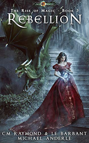 Rebellion: Age of Magic (The Rise of Magic Book 3)