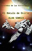 El B&aacute;culo de Osiris (Cruzados de las estrellas n&ordm; 7) (Spanish Edition)