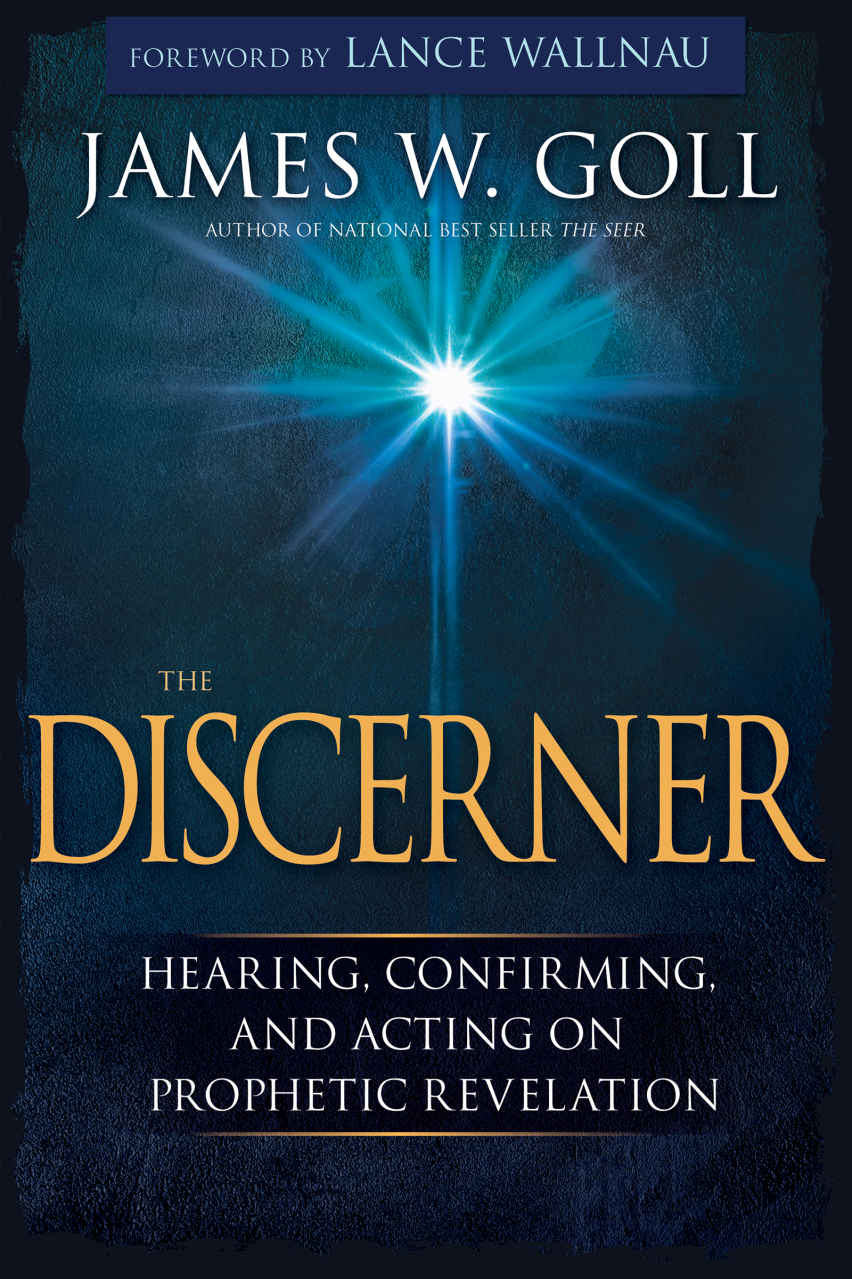 The Discerner: Hearing, Confirming, and Acting on Prophetic Revelation