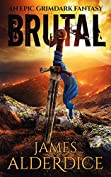 BRUTAL: A Sword &amp; Sorcery Fantasy (THE BRUTAL SWORD SAGA Book 1)