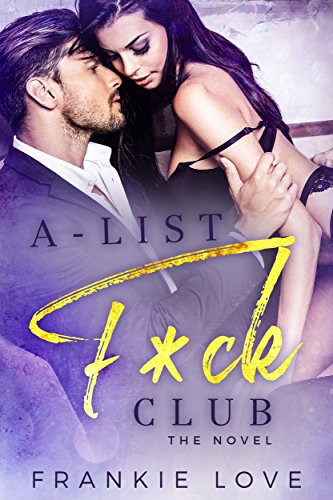 A-List F*ck Club: The Novel