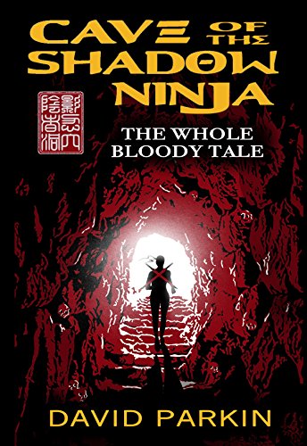 Cave of the Shadow Ninja: The Whole Bloody Tale