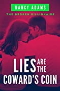 Lies Are The Coward's Coin: The Broken Billionaire Series Book 2