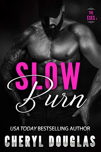 Slow Burn (Brother's Best Friend Romance) (The Exes Book 4)