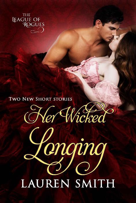 Her Wicked Longing: (Two Short Historical Romance Stories) (The League of Rogues Book 5)