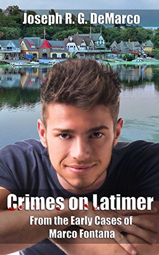 Crimes on Latimer: From the Early Cases of Marco Fontana (A Marco Fontana Mystery Book 3)