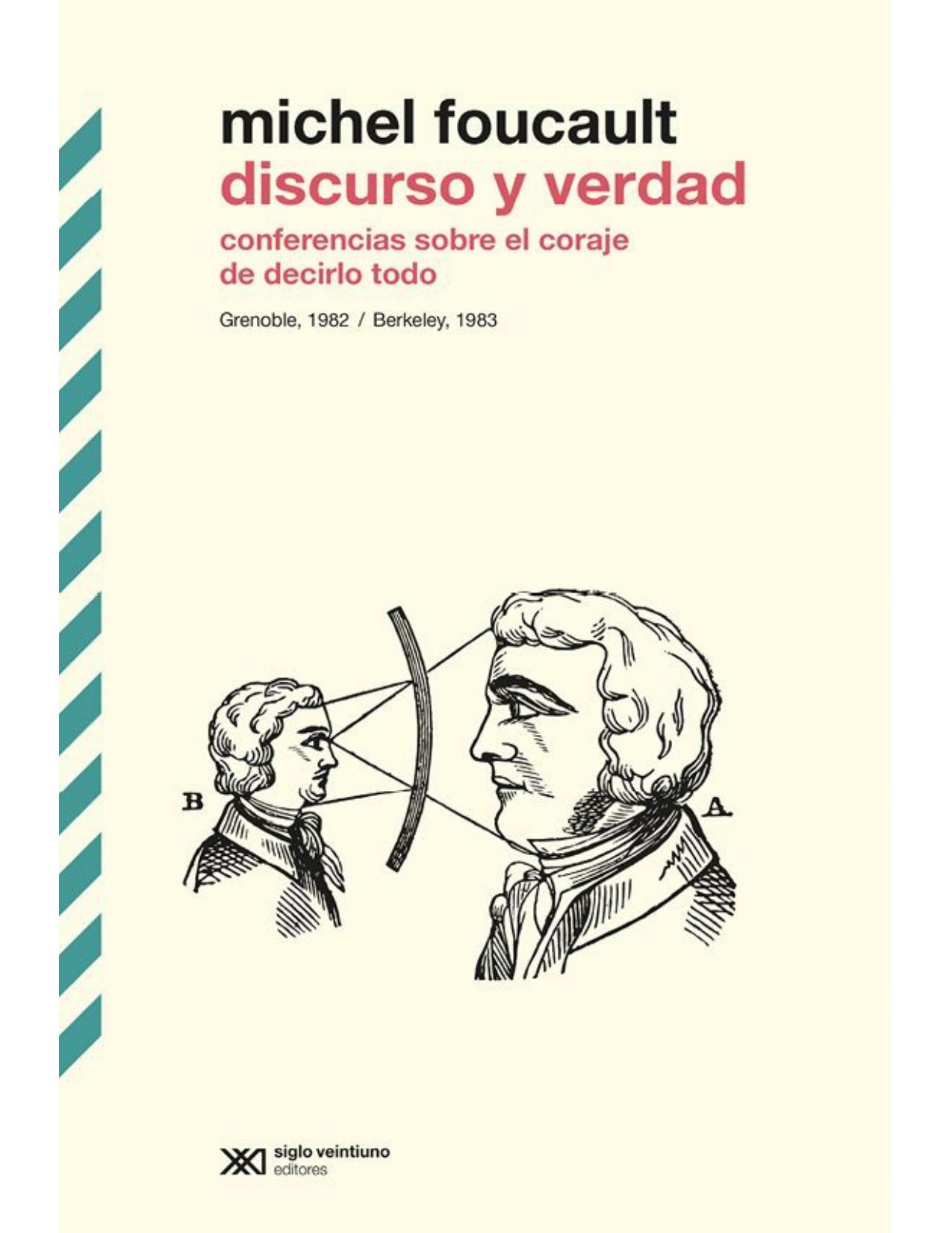 Discurso y verdad: Conferencias sobre el coraje de decirlo todo. Grenoble, 1982 / Berkeley, 1983 (Biblioteca Clásica de Siglo Veintiuno) (Spanish Edition)