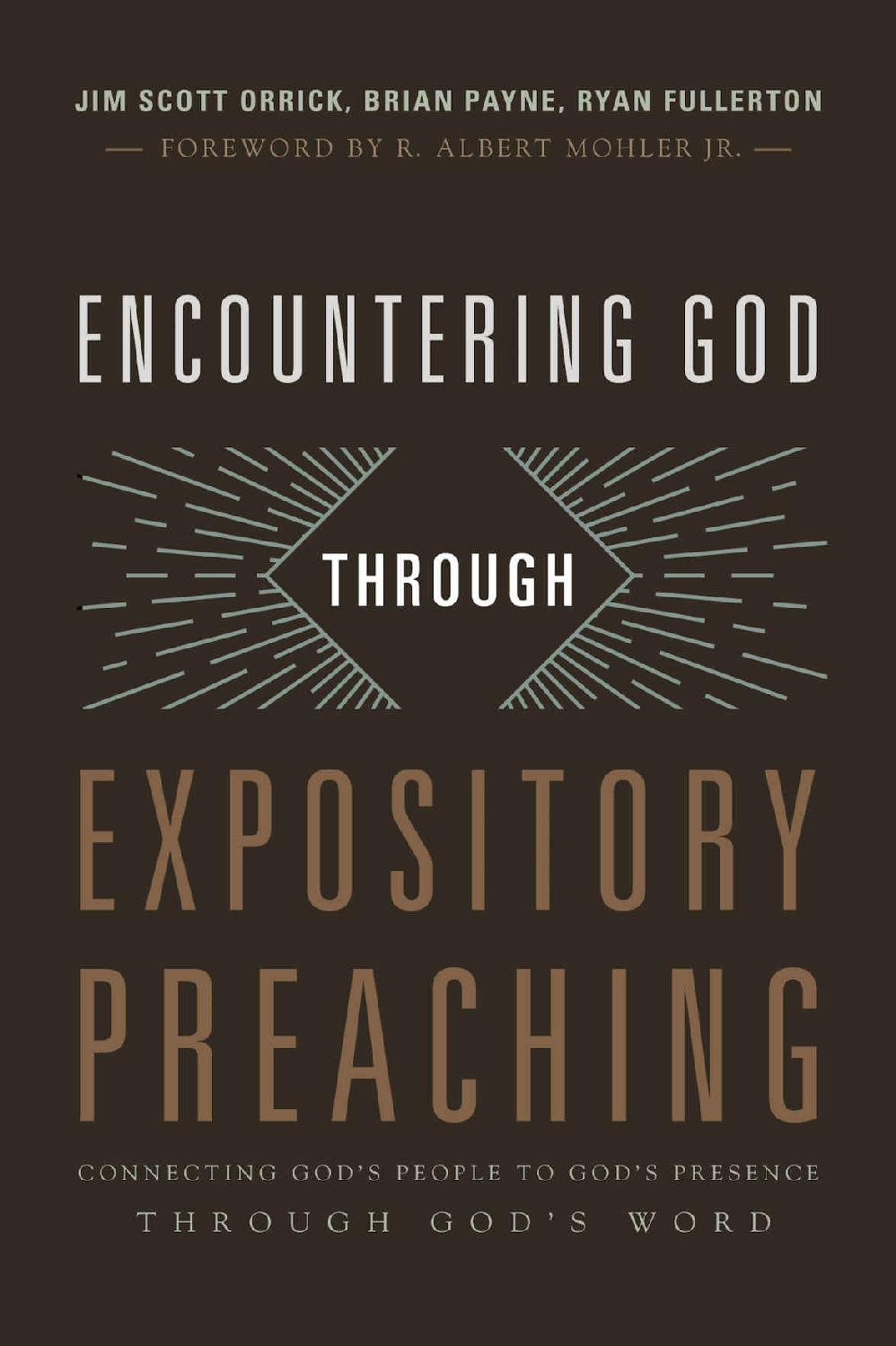 Encountering God through Expository Preaching: Connecting God’s People to God’s Presence through God’s Word