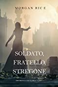 Soldato, Fratello, Stregone (Di Corone e di Gloria&mdash;Libro 5) (Italian Edition)