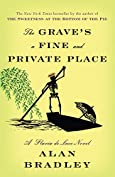 The Grave's a Fine and Private Place: A Flavia de Luce Novel