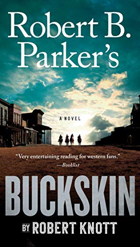 Robert B. Parker's Buckskin (A Cole and Hitch Novel Book 10)