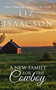 A New Family for the Cowboy: Christian Contemporary Western Romance (Brush Creek Cowboys Romance series Book 4)