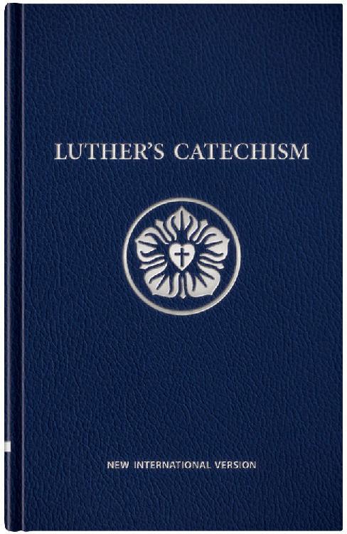 Luther's Catechism: New International Version (2011)