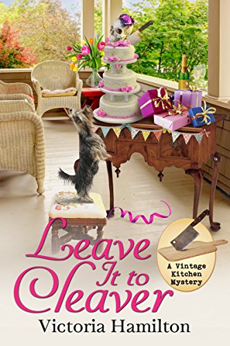 Leave It to Cleaver (A Vintage Kitchen Mystery Book 6)