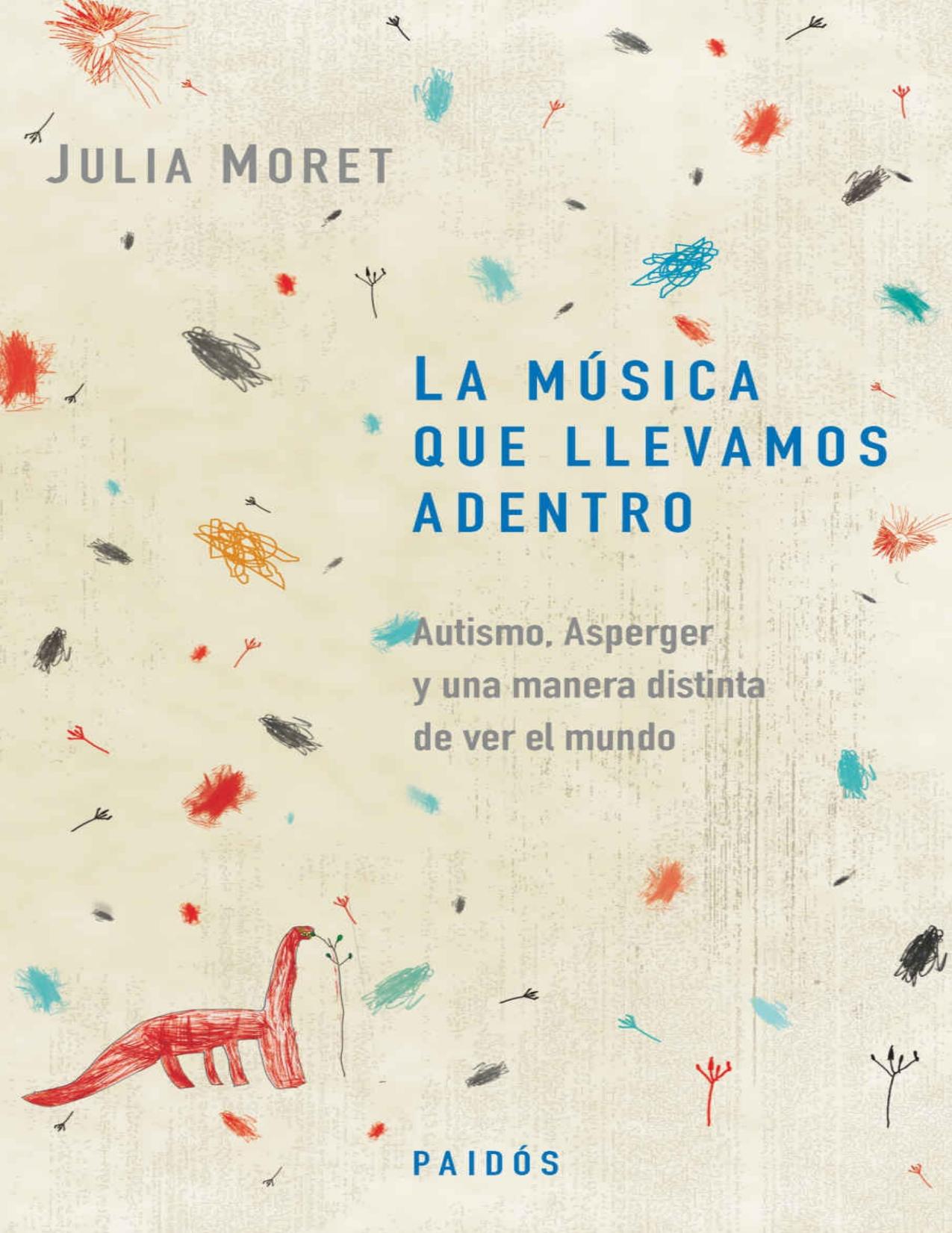 La música que llevamos adentro: Autismo, Asperger y una manera distinta de ver el mundo (Spanish Edition)