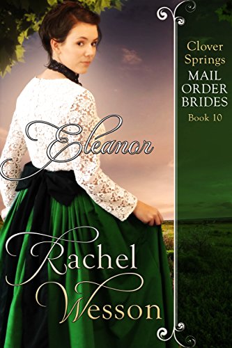 Eleanor: Clover Springs Mail Order Brides Book 10