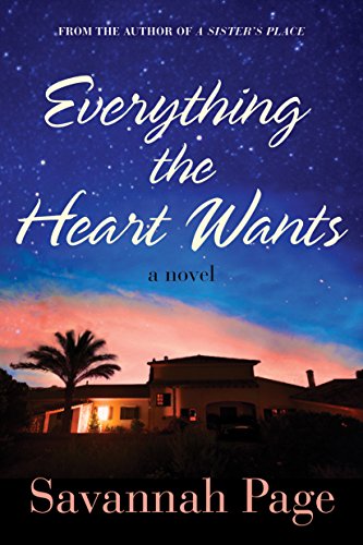 Everything the Heart Wants: A Novel