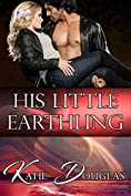 His Little Earthling (Twenty-Fourth Century Daddies Book 2)