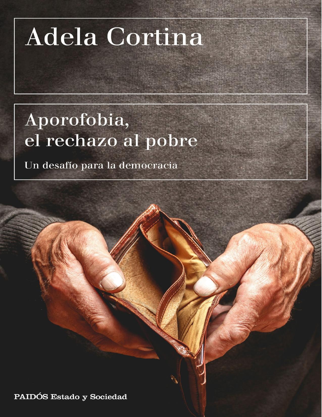 Aporofobia, el rechazo al pobre: Un desaf&iacute;o para la democracia (Estado y Sociedad) (Spanish Edition)