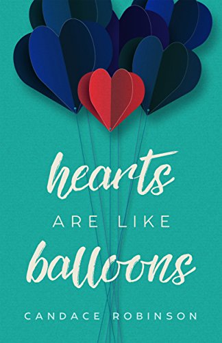 Hearts Are Like Balloons: A Standalone Contemporary Romance