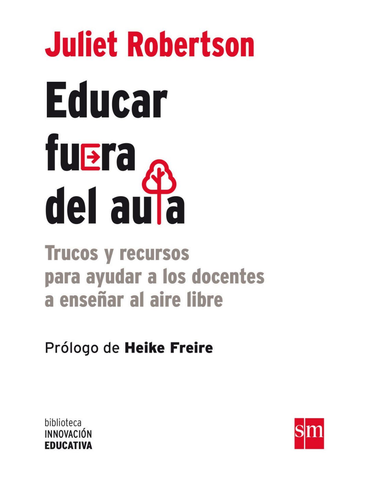 Educar fuera del aula (eBook-ePub): Trucos y recursos para ayudar a los docentes a enseñar al aire libre (Biblioteca Innovación Educativa) (Spanish Edition)