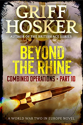 Beyond the Rhine (Combined Operations Book 10)