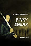 Pinky Swear : (An Ashley Parker story)