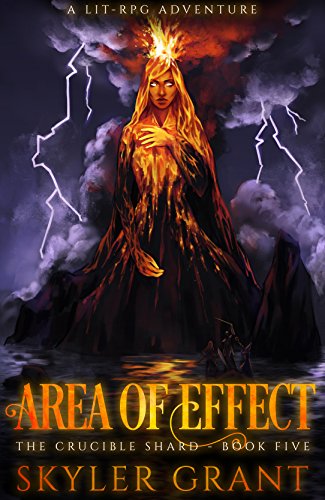 Area Of Effect: A LitRPG Adventure (The Crucible Shard Book 5)