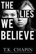 The Lies We Believe: A Suspense Novel