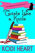 Twists like a Knife: a clean cozy mystery (The Murderous Chapters Series Book 2)