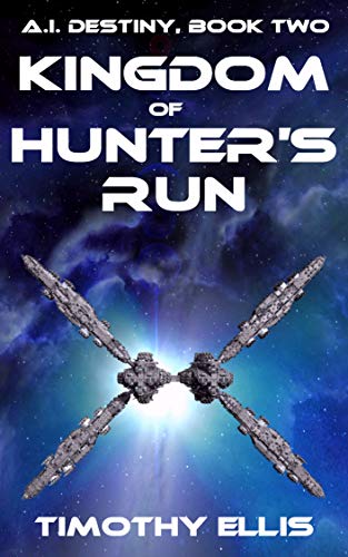 Kingdom of Hunter's Run (A.I. Destiny Book 2)