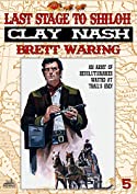 Clay Nash 5: Last Stage to Shiloh (A Clay Nash Western)