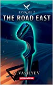 The Road East (Epic LitRPG Adventure - Book 2) (Fayroll)