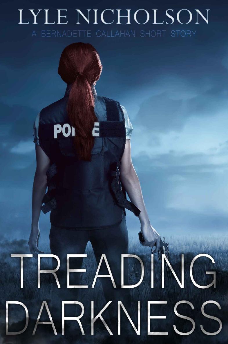 Treading Darkness: A day in the life of Officer Callahan (Bernadette Callahan series)